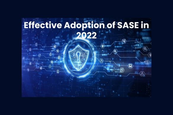 Effective Adoption of SASE in 2022