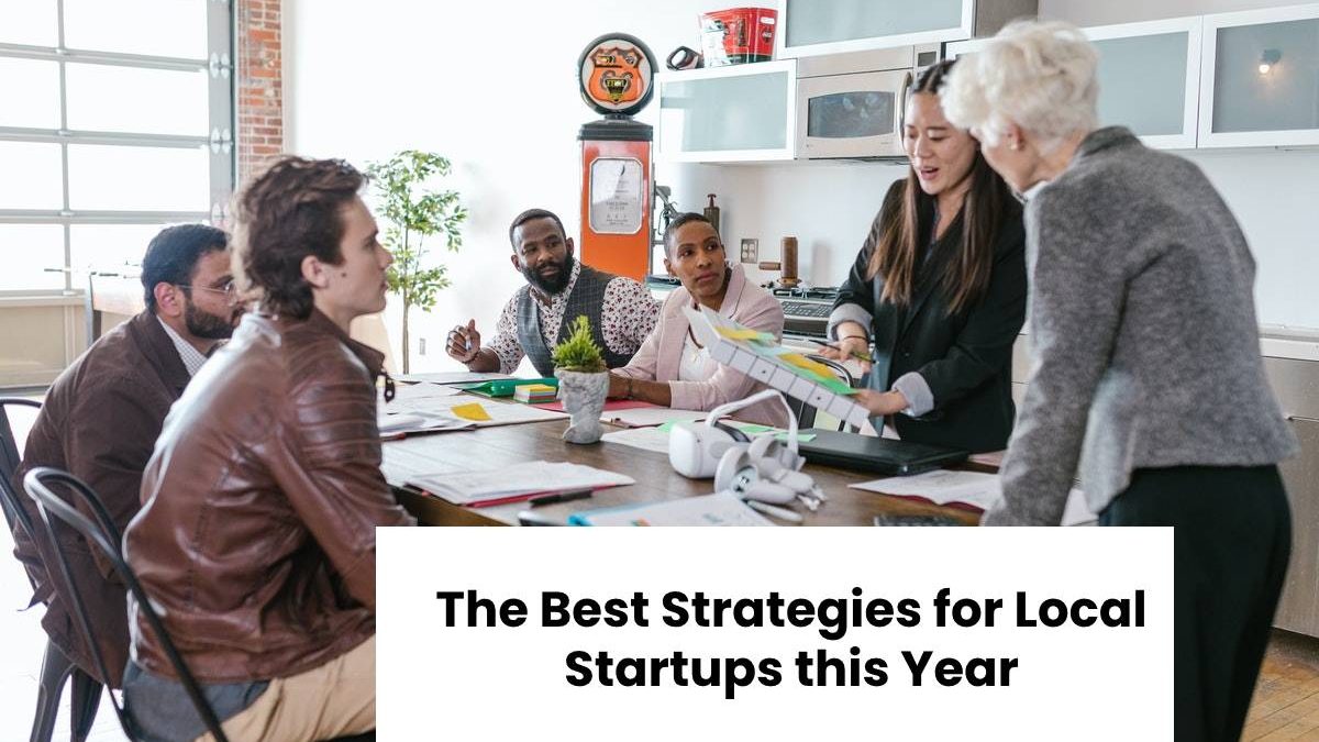 The Best Strategies for Local Startups this Year