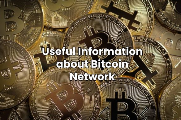 Useful Information about Bitcoin Network