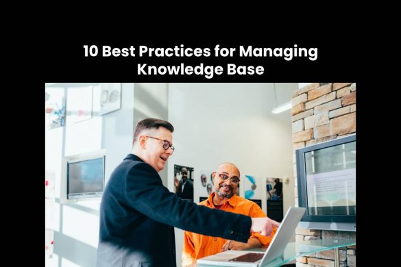 10 Best Practices for Managing Knowledge Base