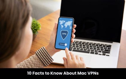 10 Facts to Know About Mac VPNs