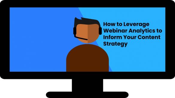 How to Leverage Webinar Analytics to Inform Your Content Strategy