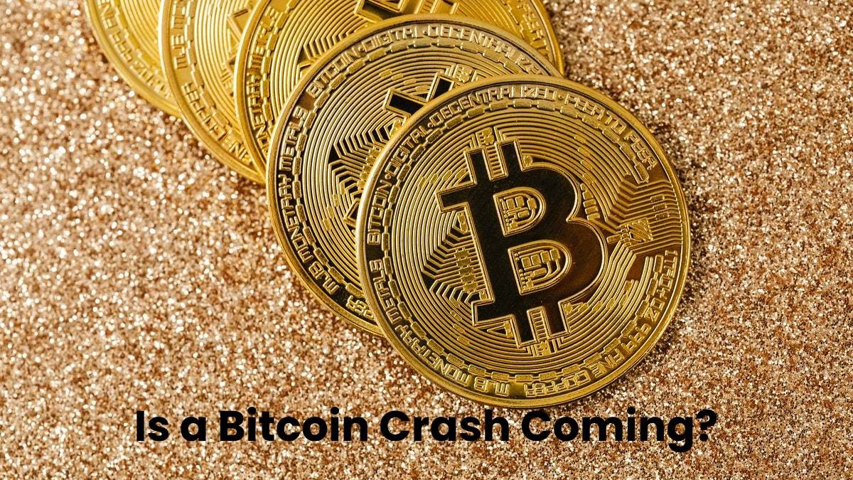 Is a Bitcoin Crash Coming?