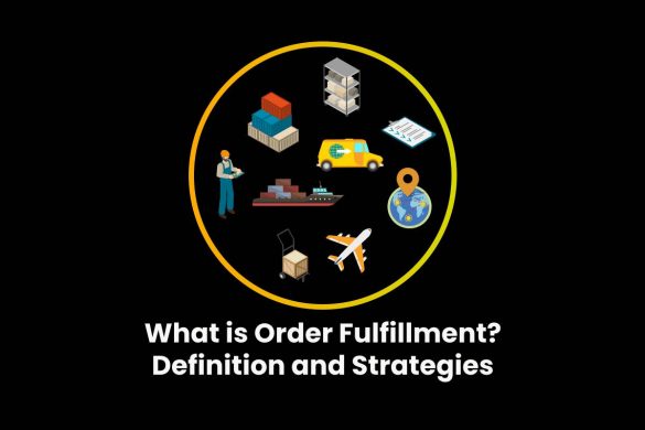 What is Order Fulfillment? Definition and Strategies