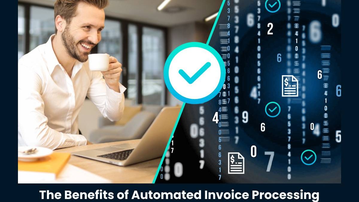 The Benefits of Automated Invoice Processing