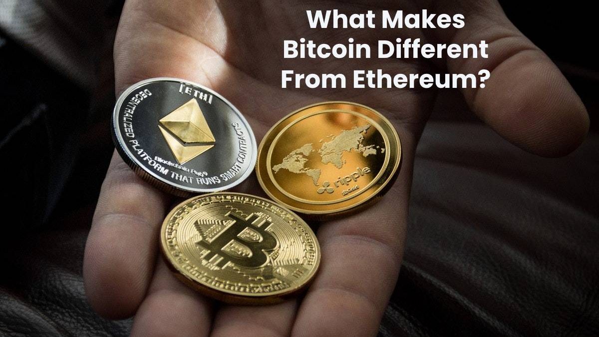 What Makes Bitcoin Different From Ethereum?