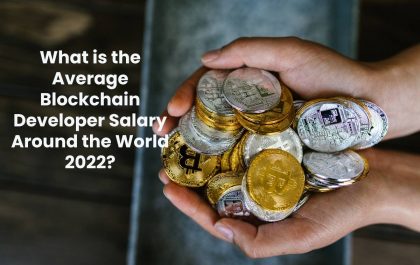 What is the Average Blockchain Developer Salary Around the World 2022?