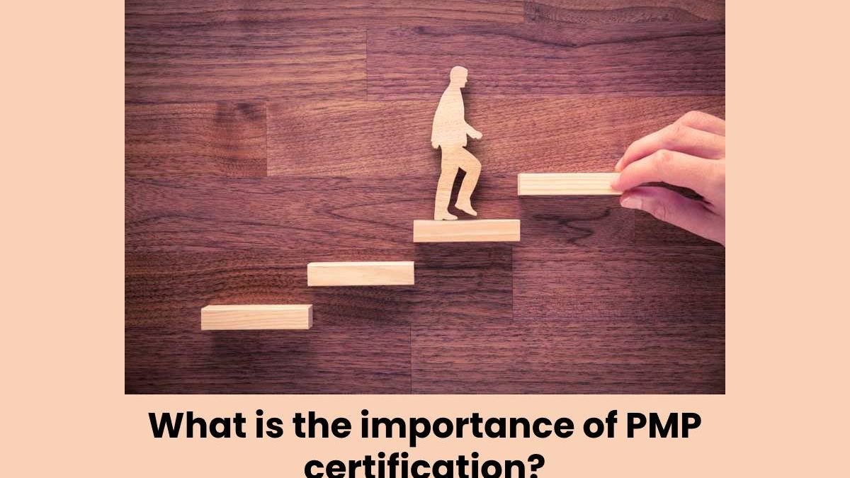 What is the importance of PMP certification?