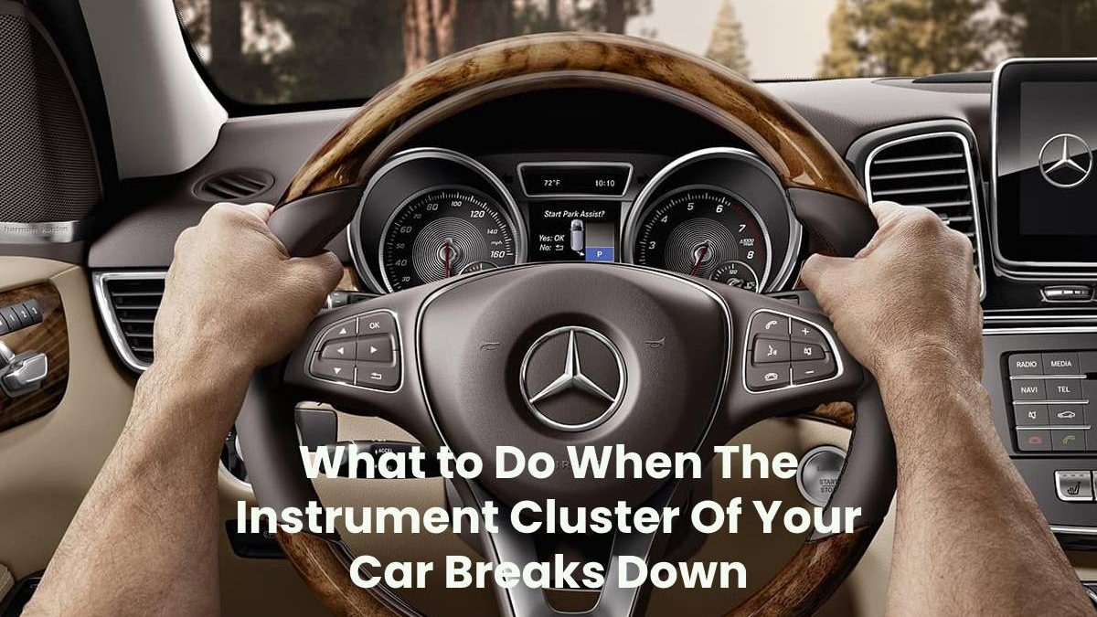 What to Do When The Instrument Cluster Of Your Car Breaks Down