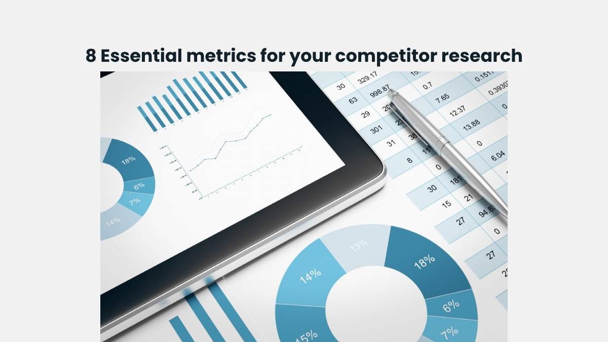 8 Essential metrics for your competitor research