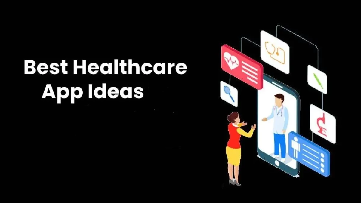 Best Healthcare App Ideas to Dominate the Market [2024]