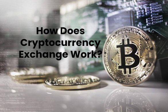 How Does Cryptocurrency Exchange Work?