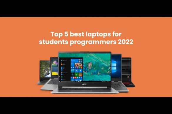 Top 5 best laptops for students programmers 2022