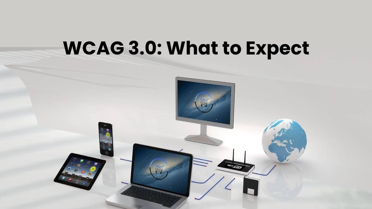 WCAG 3.0: What to Expect