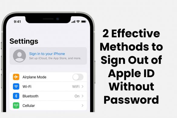 2 Effective Methods to Sign Out of Apple ID Without Password