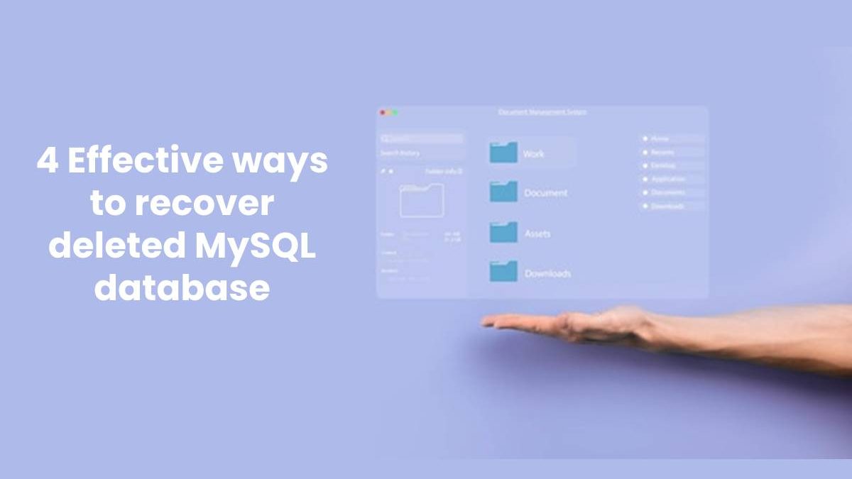 4 Effective ways to recover deleted MySQL database