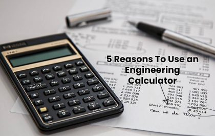 5 Reasons To Use an Engineering Calculator