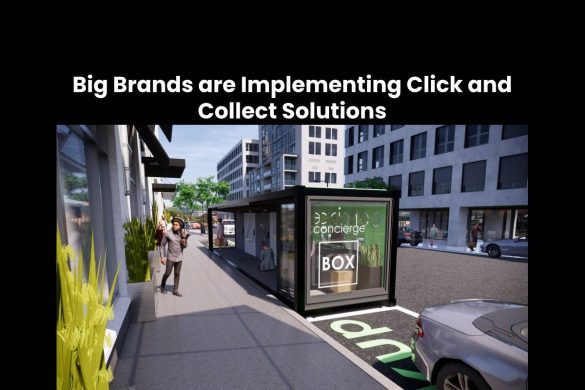 Big Brands are Implementing Click and Collect Solutions