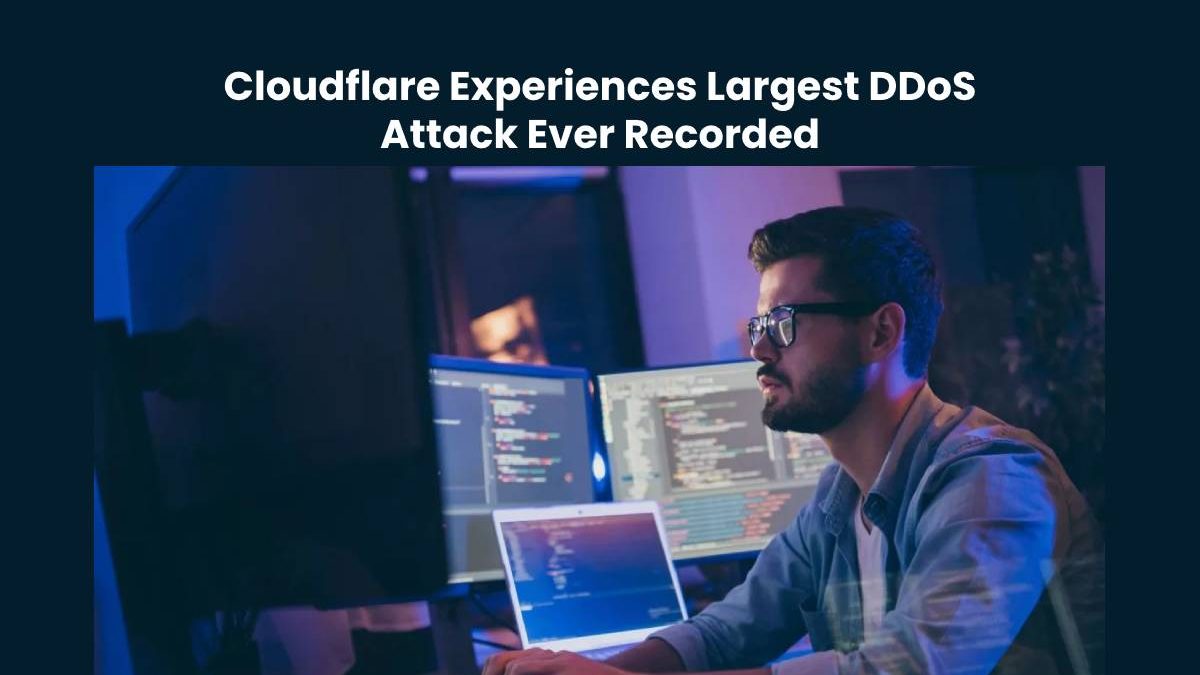 Cloudflare Experiences Largest DDoS Attack Ever Recorded
