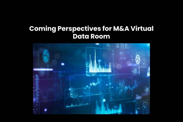 Coming Perspectives for M&A Virtual Data Room