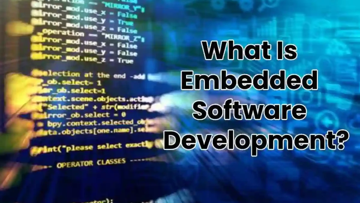 Embedded Software Development: Details Explained [2024]