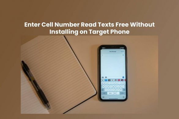 Enter Cell Number Read Texts Free Without Installing on Target Phone