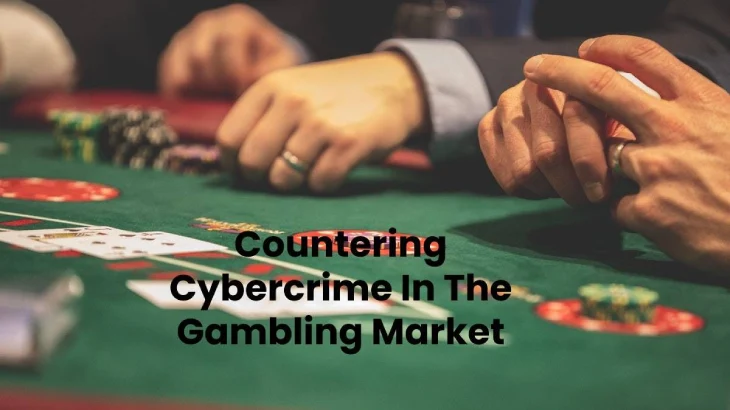 Countering Cybercrime in Gambling Market [2024]
