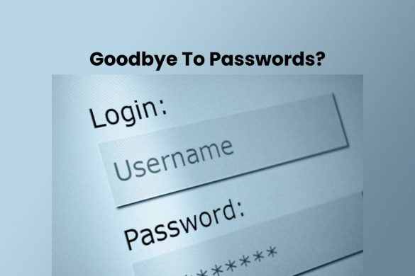 Goodbye To Passwords?