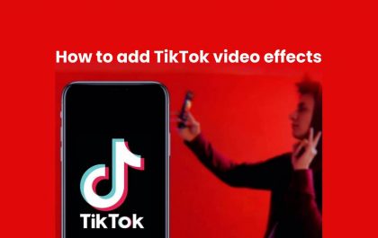 How to add TikTok video effects