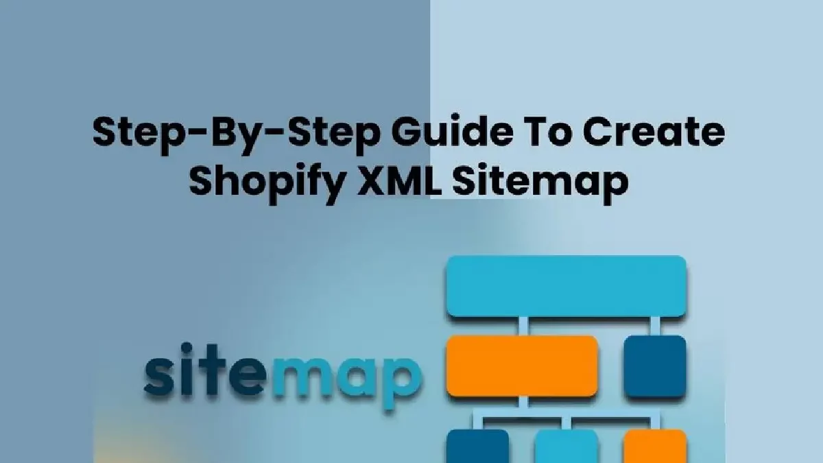 How To Create a Shopify XML Sitemap Online