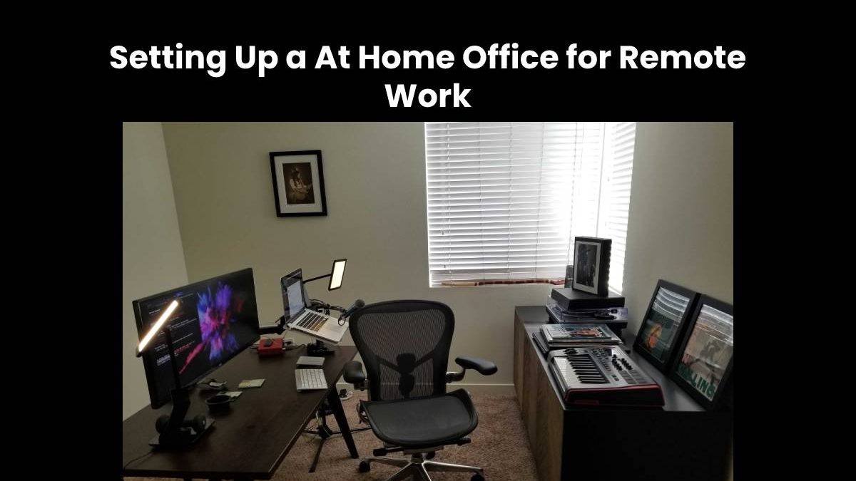 Setting Up a At Home Office for Remote Work