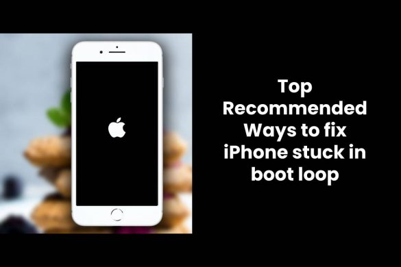 Top Recommended Ways to fix iPhone stuck in boot loop