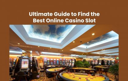 Ultimate Guide to Find the Best Online Casino Slot
