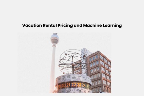 Vacation Rental Pricing and Machine Learning