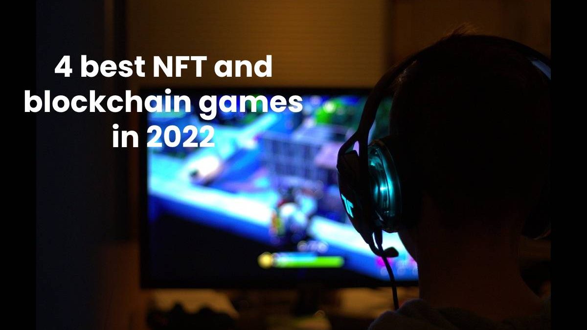 4 best NFT and blockchain games in 2022