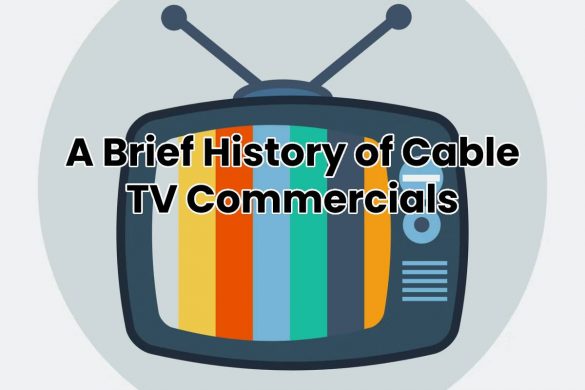 A Brief History of Cable TV Commercials