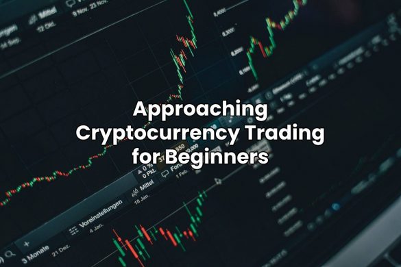 Approaching Cryptocurrency Trading for Beginners