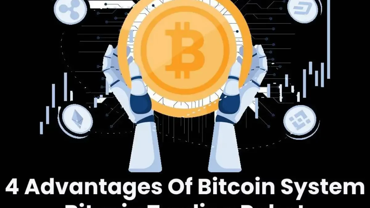Bitcoin Trading Robot: Advantages Of Bitcoin System [2024]