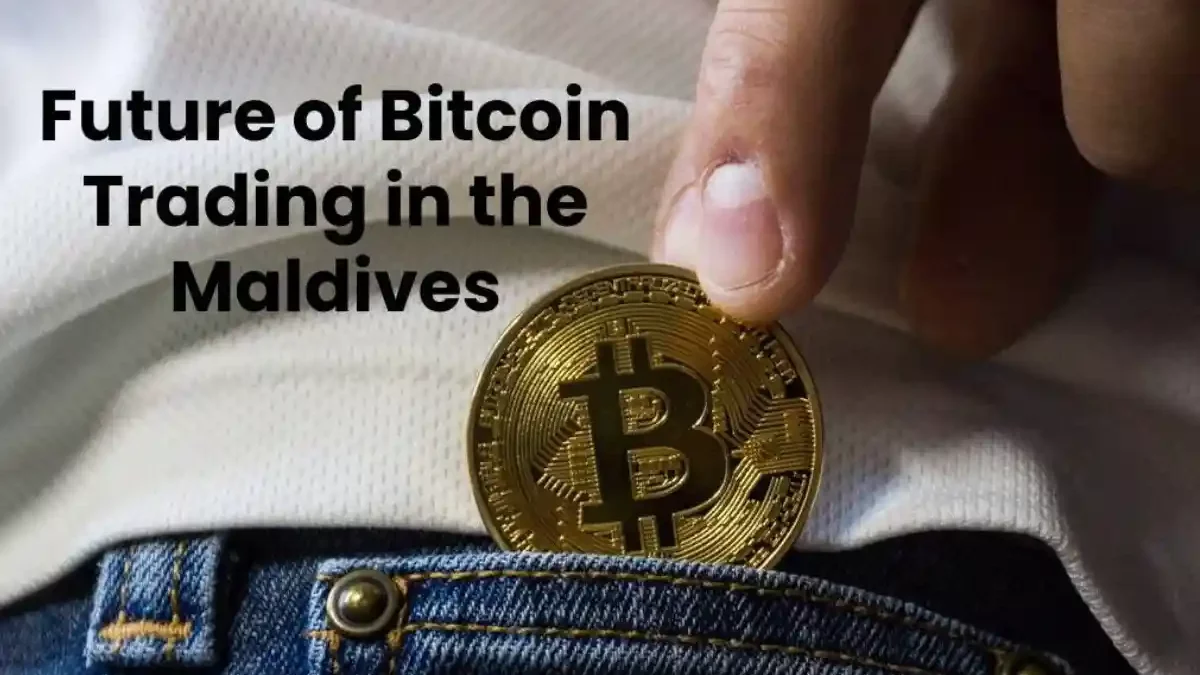 Future of Bitcoin Trading in Maldives [2024]