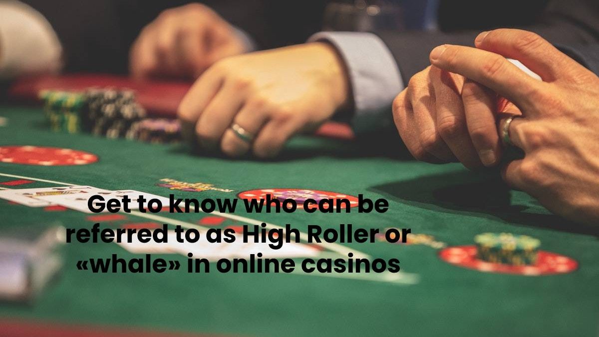 Who are the high rollers in online casinos
