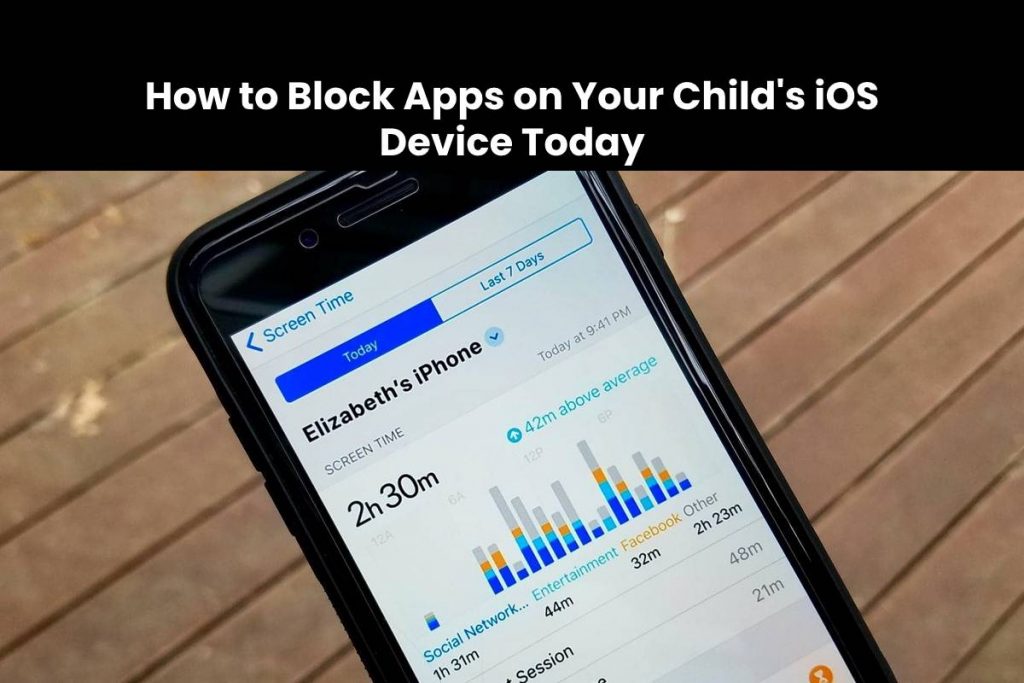 How to Block Apps on Your Child's iOS Device Today