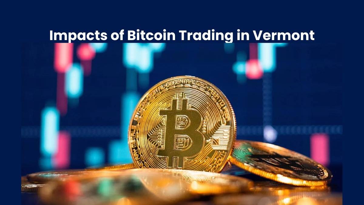 Impacts of Bitcoin Trading in Vermont