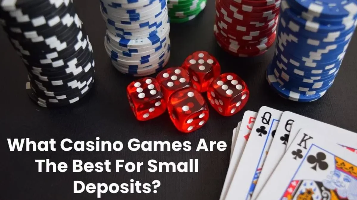 Casino Games for Best Small Deposits [2025]