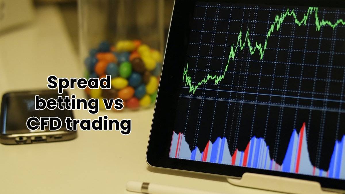 Spread betting vs CFD trading