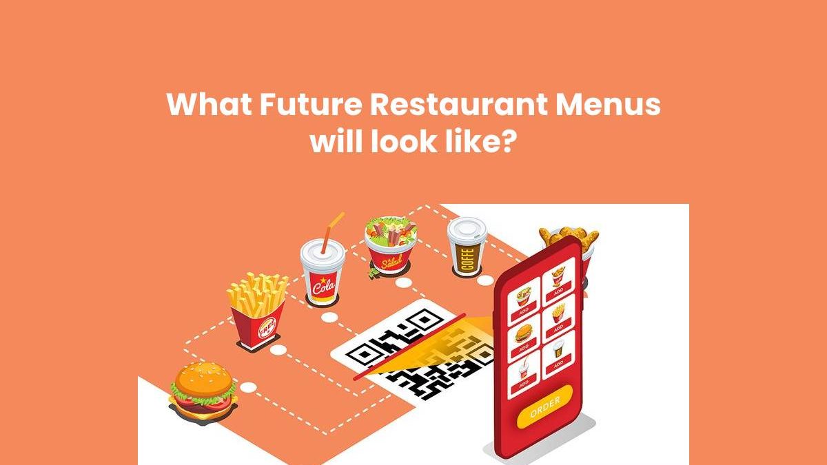 What Future Restaurant Menus will look like?
