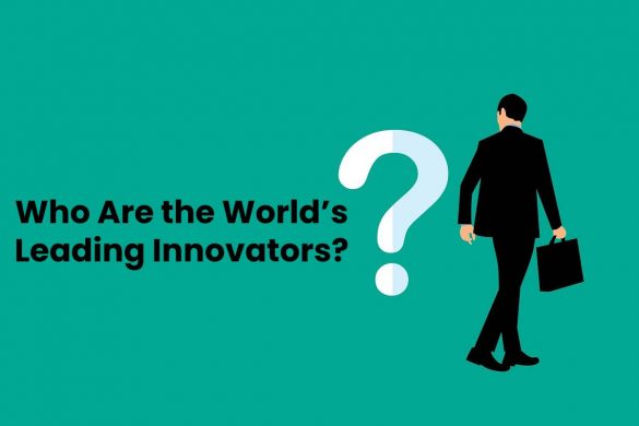 Who Are the World’s Leading Innovators?
