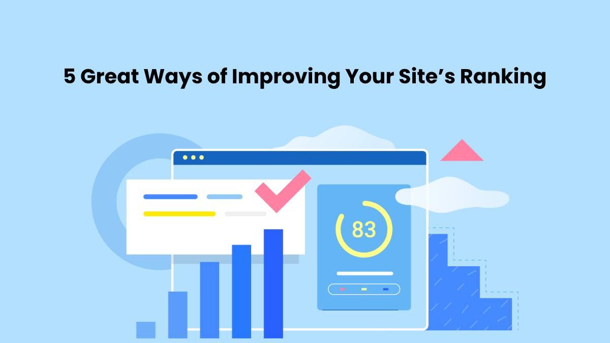 5 Great Ways of Improving Your Site’s Ranking [2024]