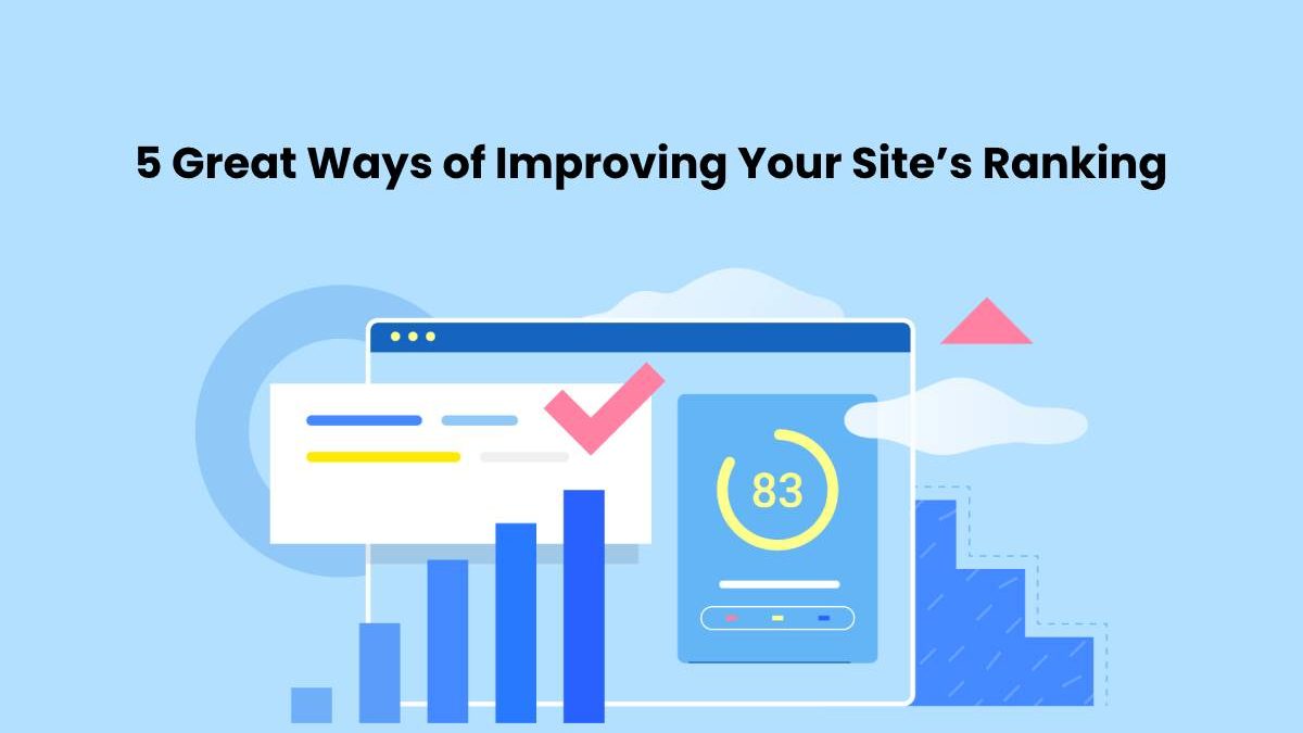 5 Great Ways of Improving Your Site’s Ranking [2025]