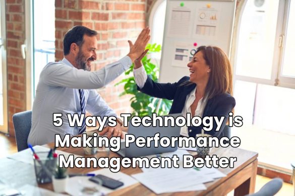 5 Ways Technology is Making Performance Management Better