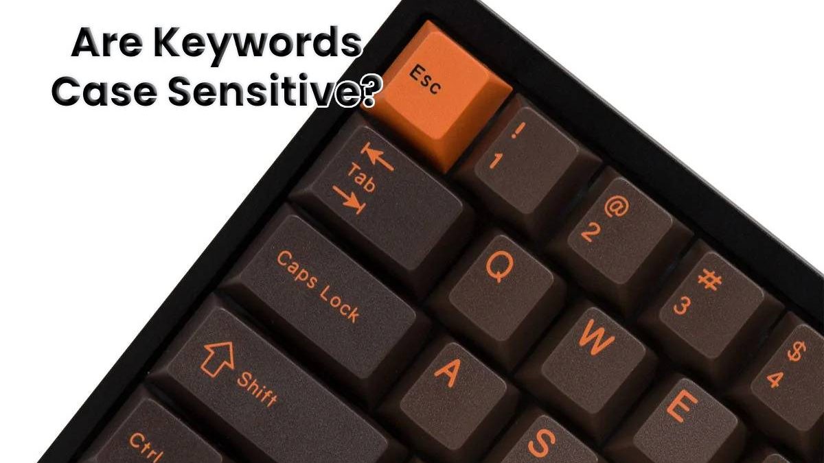 Are Keywords Case Sensitive?